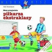 Mam przyjaciela piłkarza ekstraklasy